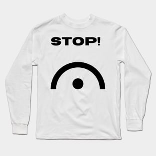Stop! Musical sign Fermata Long Sleeve T-Shirt